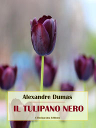 Title: Il tulipano nero, Author: Alexandre Dumas