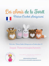 Title: Les Amis de la Forêt: Patron Crochet Amigurumi, Author: Sayjai Thawornsupacharoen