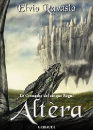 Title: Altèra: Le Cronache dei cinque Regni, Author: Elvio Ravasio