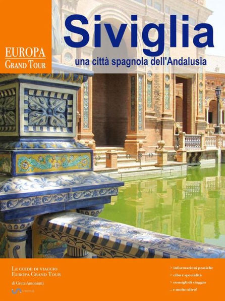 Siviglia, una città spagnola dell'Andalusia