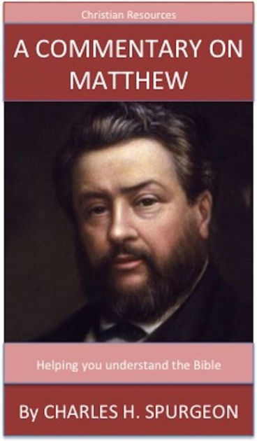 a-commentary-on-matthew-a-trusted-commentary-by-charles-h-spurgeon