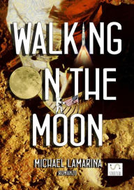 Title: Walking on the moon, Author: Michael Lamarina