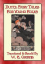 DUTCH FAIRY TALES FOR YOUNG FOLKS - 21 Illustrated Children's Stories: 21 illustrated fairy tales from Holland
