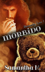Title: Morbido (University Love Vol. 1), Author: Samantha M.