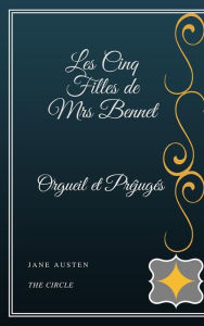 Title: Les Cinq Filles de Mrs Bennet (Orgueil et Préjugés), Author: Jane Austen