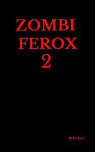 Title: Zombi Ferox 2, Author: Piero Galli