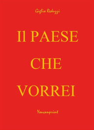 Title: Il Paese che Vorrei, Author: Giglio Reduzzi