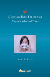 Title: L'essenza dietro l'apparenza, Author: Hefsiba Di Pasquale