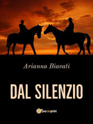 Title: Dal silenzio, Author: Arianna Biavati