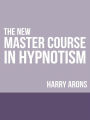 The New Master Course In Hypnotism