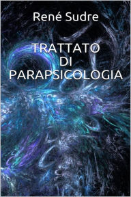 Title: Trattato di parapsicologia, Author: Renè Sudre