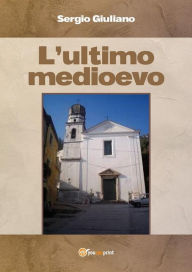 Title: L'ultimo Medioevo, Author: Sergio Giuliano
