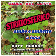 Title: Gioco del lotto: Stratosferico, ambo e ambetto a iosa, Author: butt change by mat marlin