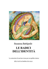 Title: Le radici dell'identità, Author: Susanna Battipede