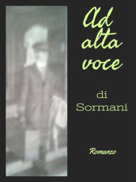 Title: Ad alta voce, Author: Sormani