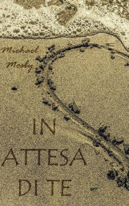 Title: In Attesa di Te, Author: Michael Mosby