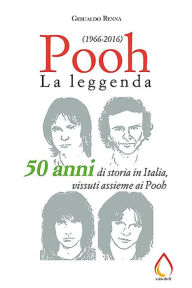 Title: Pooh. La leggenda (1966-2016), Author: Gesualdo Renna