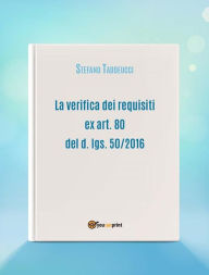 Title: La verifica dei requisiti ex art. 80 del d. lgs. 50/2016, Author: Stefano Taddeucci