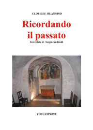 Title: Ricordando il passato - Clotilde Filannino, Author: Sergio Andreoli