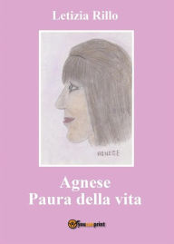 Title: Agnese. Paura della vita, Author: Letizia Rillo