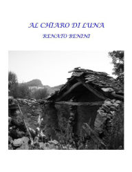 Title: Al chiaro di luna, Author: Renato Benini