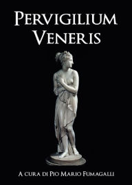 Title: Pervigilium Veneris, Author: Pio Mario Giuseppe Fumagalli