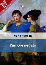 Title: L'amore negato, Author: Maria Messina