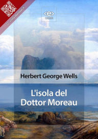 Title: L'isola del Dottor Moreau, Author: H. G. Wells