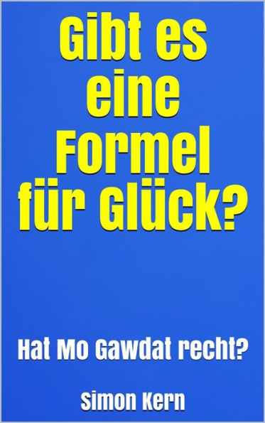 Gibt es eine Formel für Glück?: Hat Mo Gawdat recht?