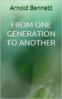 From One Generation to Another