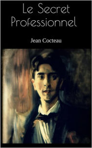 Title: Le Secret Professionnel, Author: Jean Cocteau