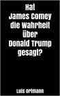 Hat James Comey die Wahrheit über Donald Trump gesagt?