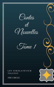 Title: Contes et Nouvelles - Tome I, Author: Leo Tolstoy