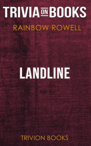 Title: Landline by Rainbow Rowell (Trivia-On-Books), Author: Trivion Books