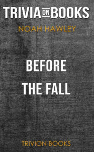 Title: Before the Fall by Noah Hawley (Trivia-On-Books), Author: Trivion Books