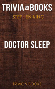 Title: Doctor Sleep by Stephen King (Trivia-On-Books), Author: Trivion Books