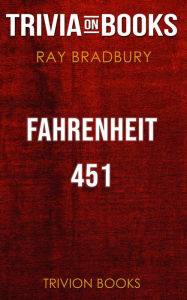 Title: Fahrenheit 451 by Ray Bradbury (Trivia-On-Books), Author: Trivion Books
