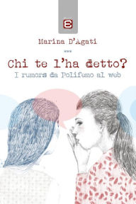 Title: Chi te l'ha detto?: I rumors da Polifemo al web, Author: Marina D'Agati
