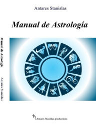 Title: Manual de Astrología, Author: Antares Stanislas