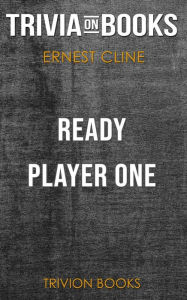 Title: Ready Player One by Ernest Cline (Trivia-On-Books), Author: Trivion Books