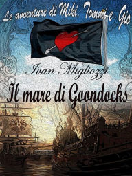 Title: Il mare di Goondocks, Author: Ivan Migliozzi