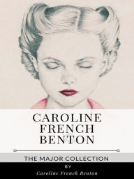 Title: Caroline French Benton - The Major Collection, Author: Caroline French Benton