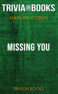 Title: Missing You by Harlan Coben (Trivia-On-Books), Author: Trivion Books
