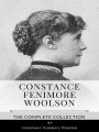 Constance Fenimore Woolson - The Complete Collection