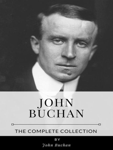 John Buchan - The Complete Collection By John Buchan | EBook | Barnes ...