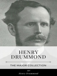 Title: Henry Drummond - The Major Collection, Author: Henry Drummond