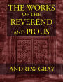 The Works of the Reverend and Pious Andrew Gray