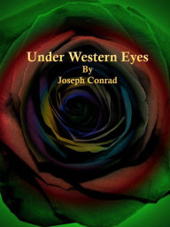 Title: Under Western Eyes, Author: Joseph Conrad