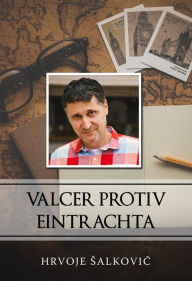 Title: Valcer protiv Eintrachta, Author: Hrvoje Salkovic