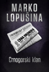 Title: Crnogorski klan, Author: Marko Lopusina